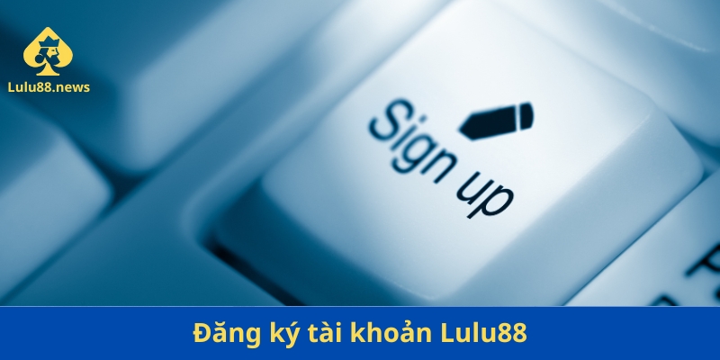 Đăng ký Lulu88